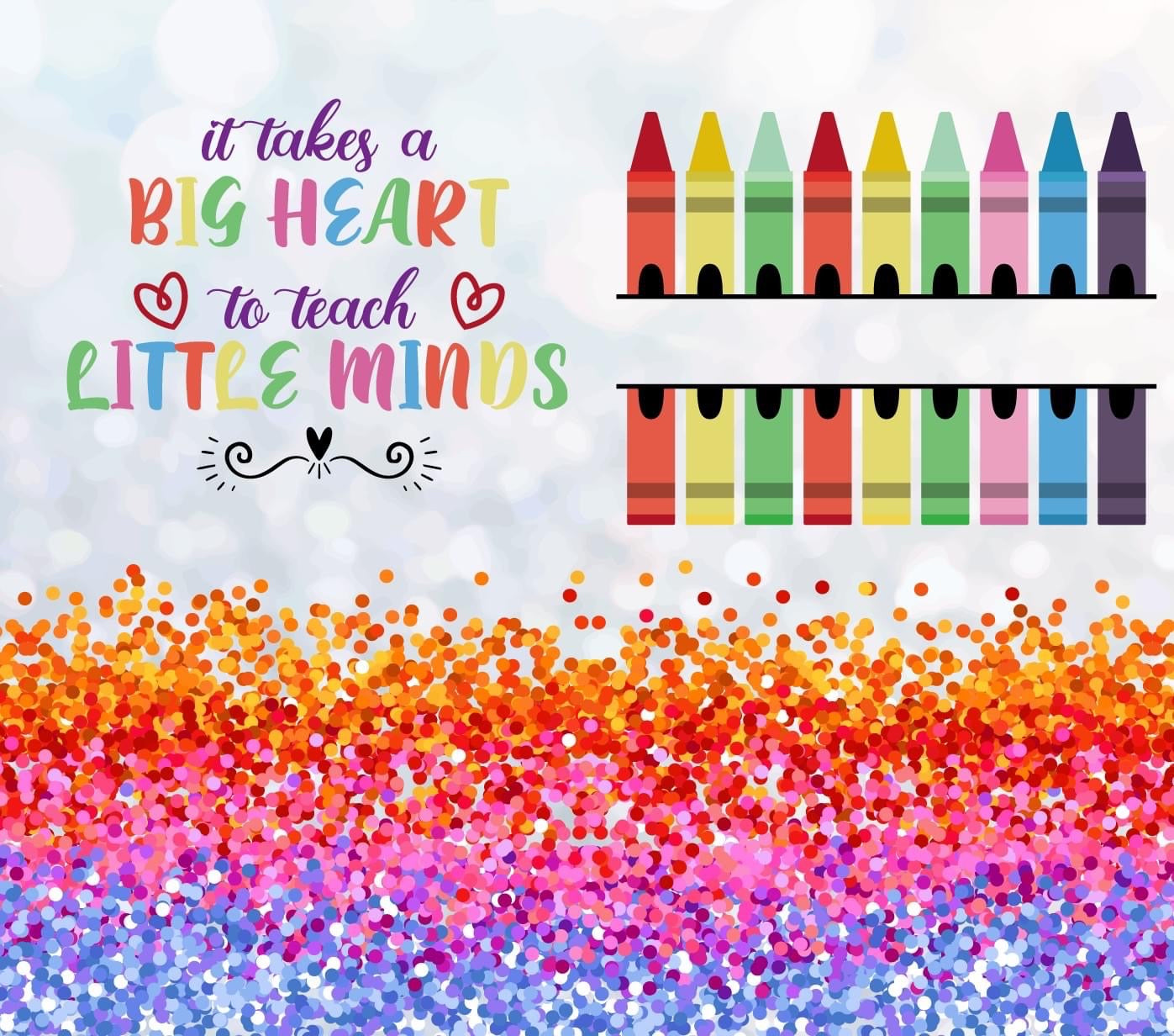 It takes a big heart to teach little minds - teacher gift